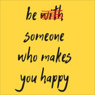 Be someone who makes you happy Poster Poster A3 / Poster Premium Wall Art Canvas by MeriDeewar