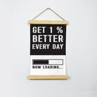 Get 1% Better every day Poster Canvas Hanging Canvas Premium Wall Art Canvas by MeriDeewar