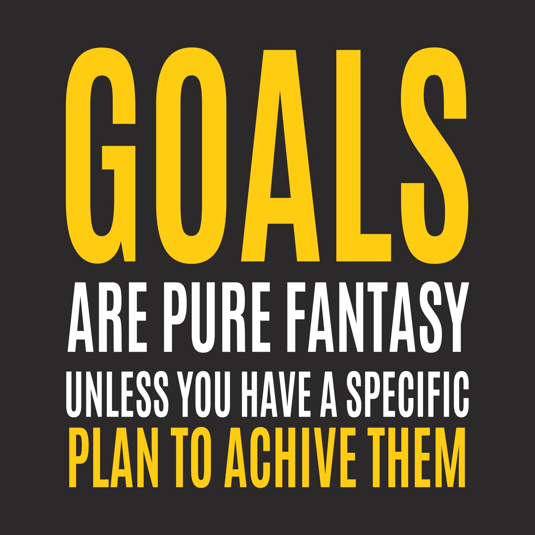 Goals are pure fantasy. Poster Poster A3 / Poster Premium Wall Art Canvas by MeriDeewar