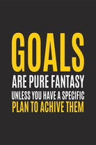 Goals are pure fantasy. Poster Poster A3 / Poster Premium Wall Art Canvas by MeriDeewar