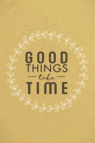 Good Things Take Time  _ poster Poster A3 / Poster Premium Wall Art Canvas by MeriDeewar