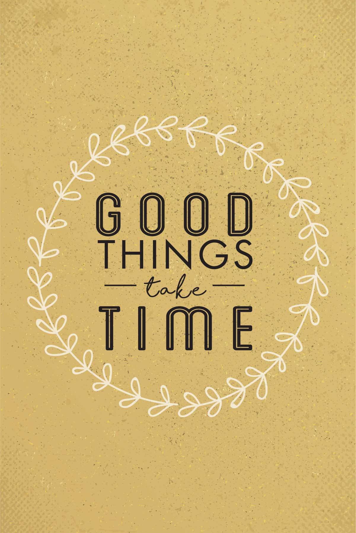 Good Things Take Time  _ poster Poster A3 / Poster Premium Wall Art Canvas by MeriDeewar
