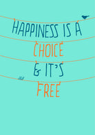 Happiness is choice and it's free Poster Poster A3 / Poster Premium Wall Art Canvas by MeriDeewar