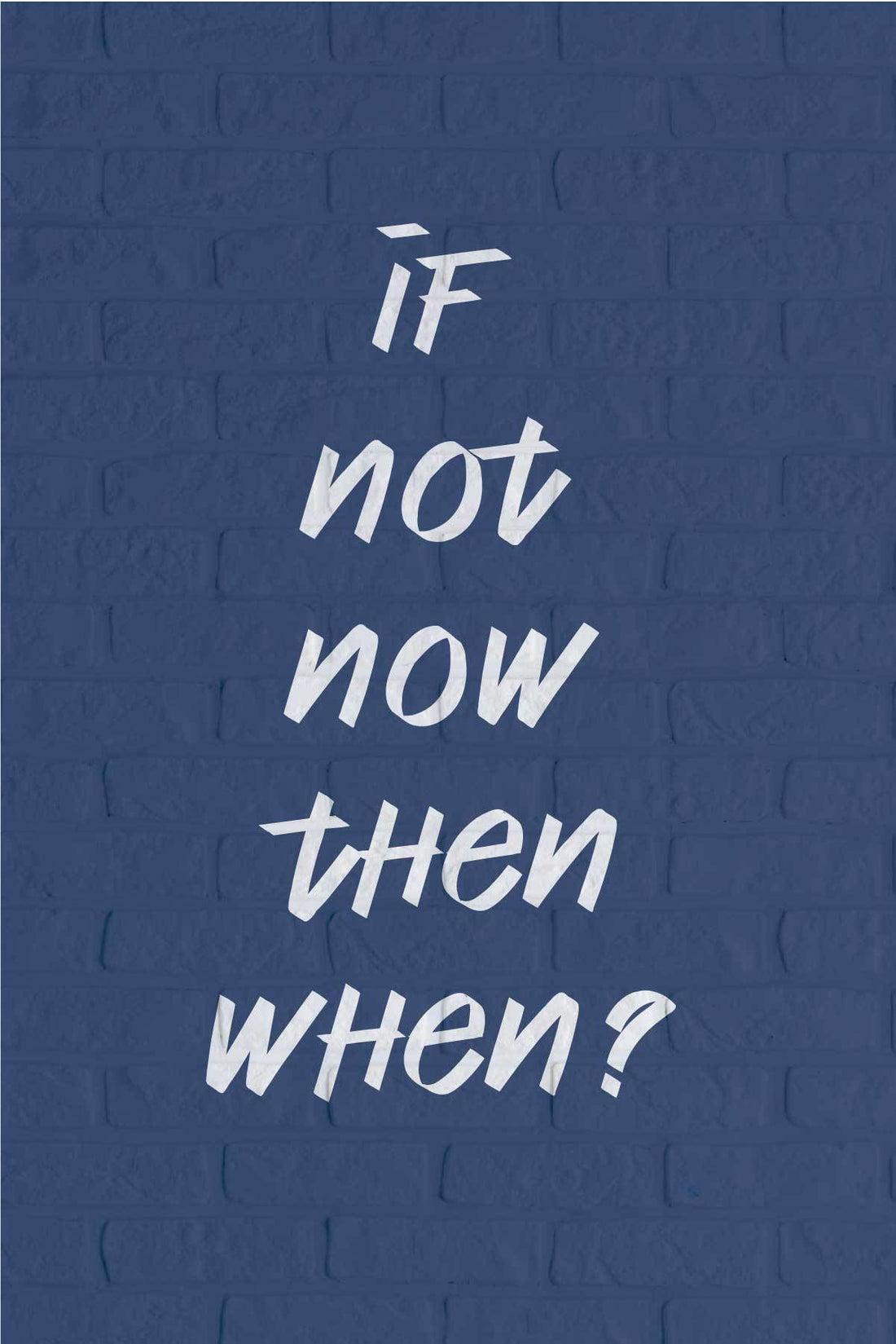 If Not Now Then When  _ poster Poster A3 / Poster Premium Wall Art Canvas by MeriDeewar