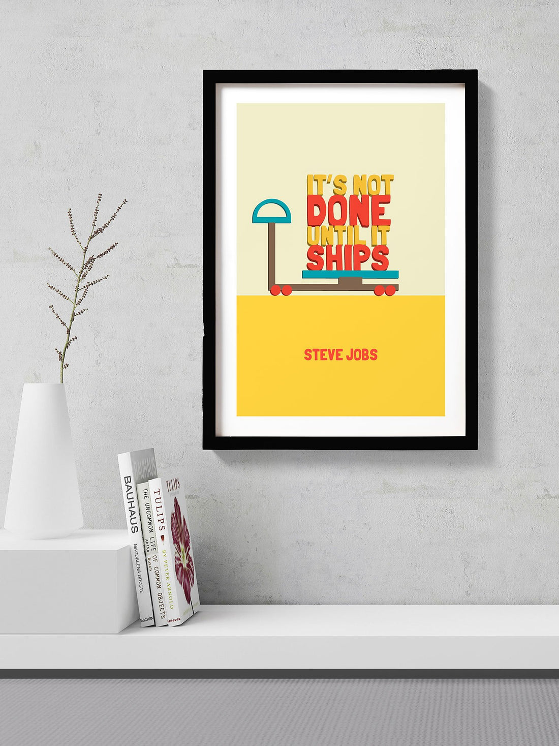 it's not done until it's ships steve jobs Poster Poster A3 / Poster Premium Wall Art Canvas by MeriDeewar