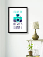 It's not the camera Poster Poster A3 / Poster Premium Wall Art Canvas by MeriDeewar