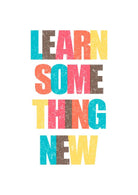Learn Something Poster Poster A3 / Poster Premium Wall Art Canvas by MeriDeewar