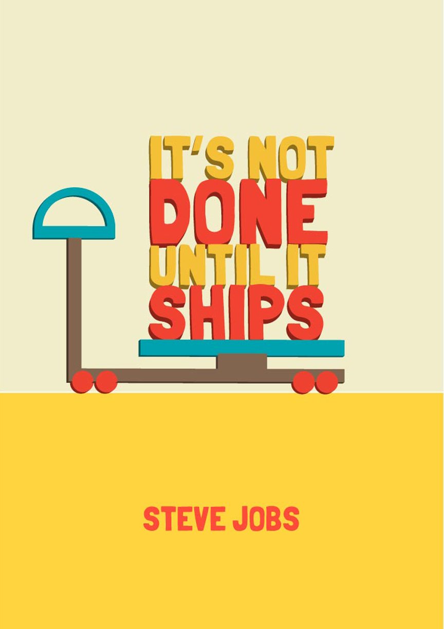 it's not done until it's ships steve jobs Poster - MeriDeewar