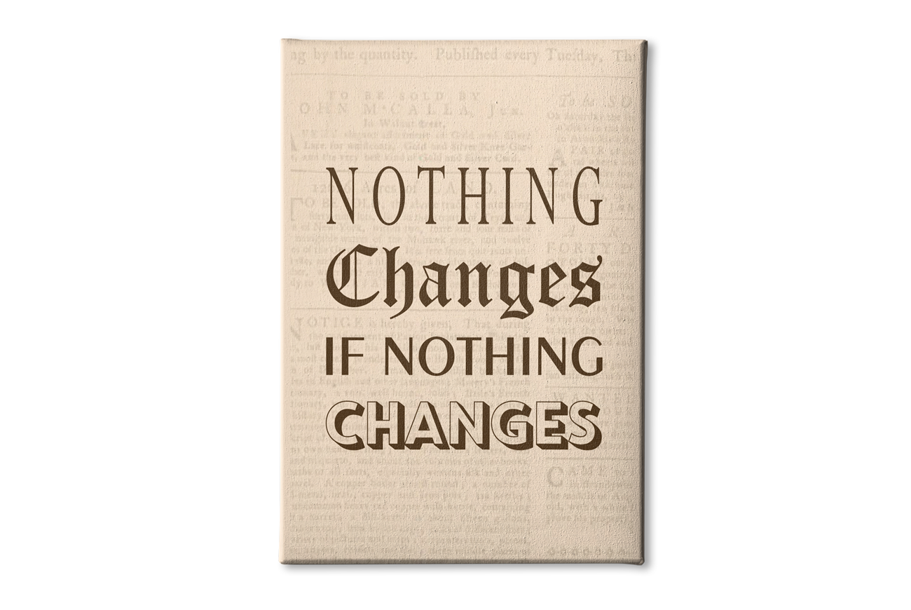 Nothing-Changes Poster- Meri Deewar Poster A3 / Poster Premium Wall Art Canvas by MeriDeewar