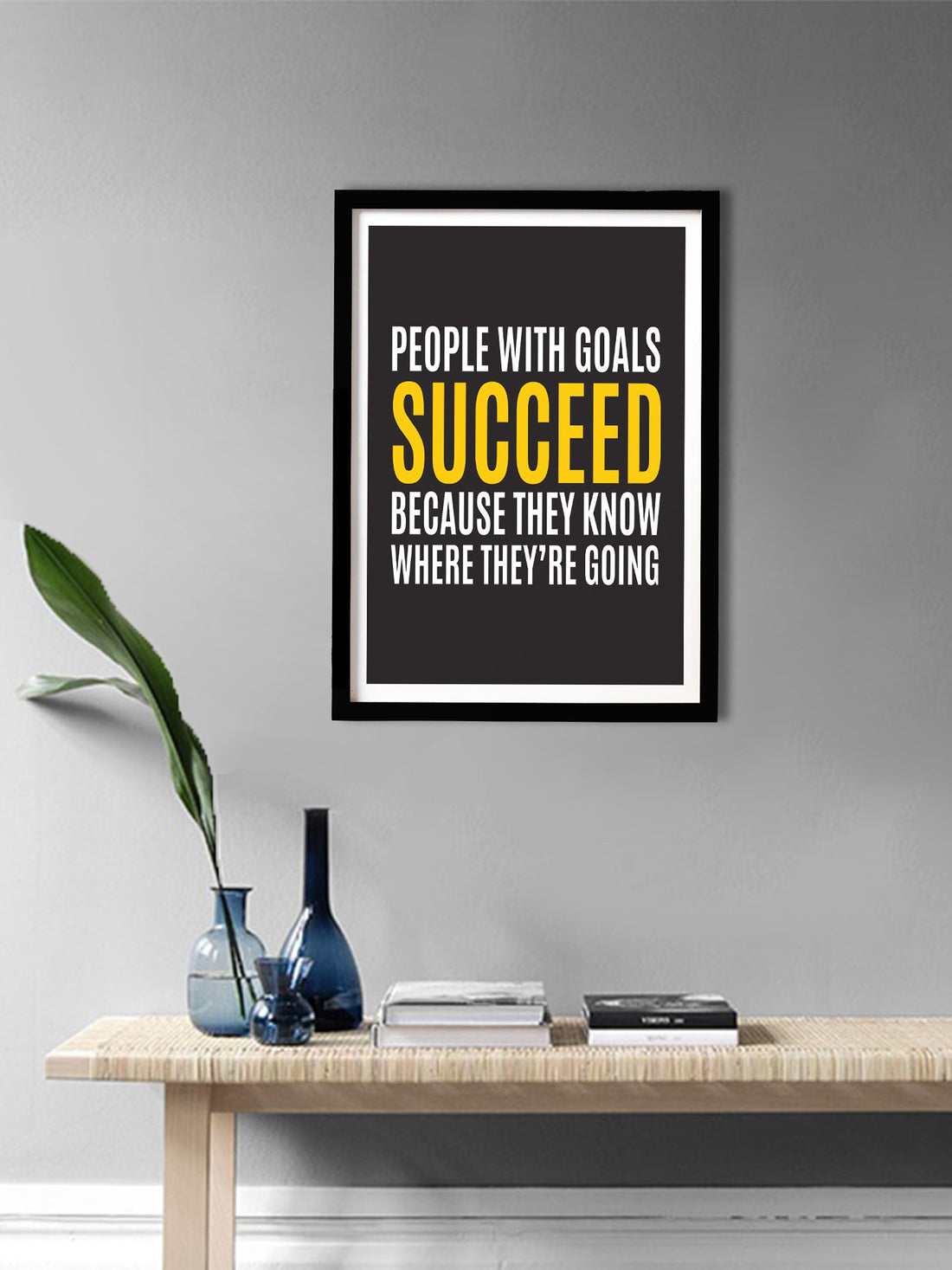People with goals succeed. Poster- Meri Deewar Poster A3 / Poster Premium Wall Art Canvas by MeriDeewar