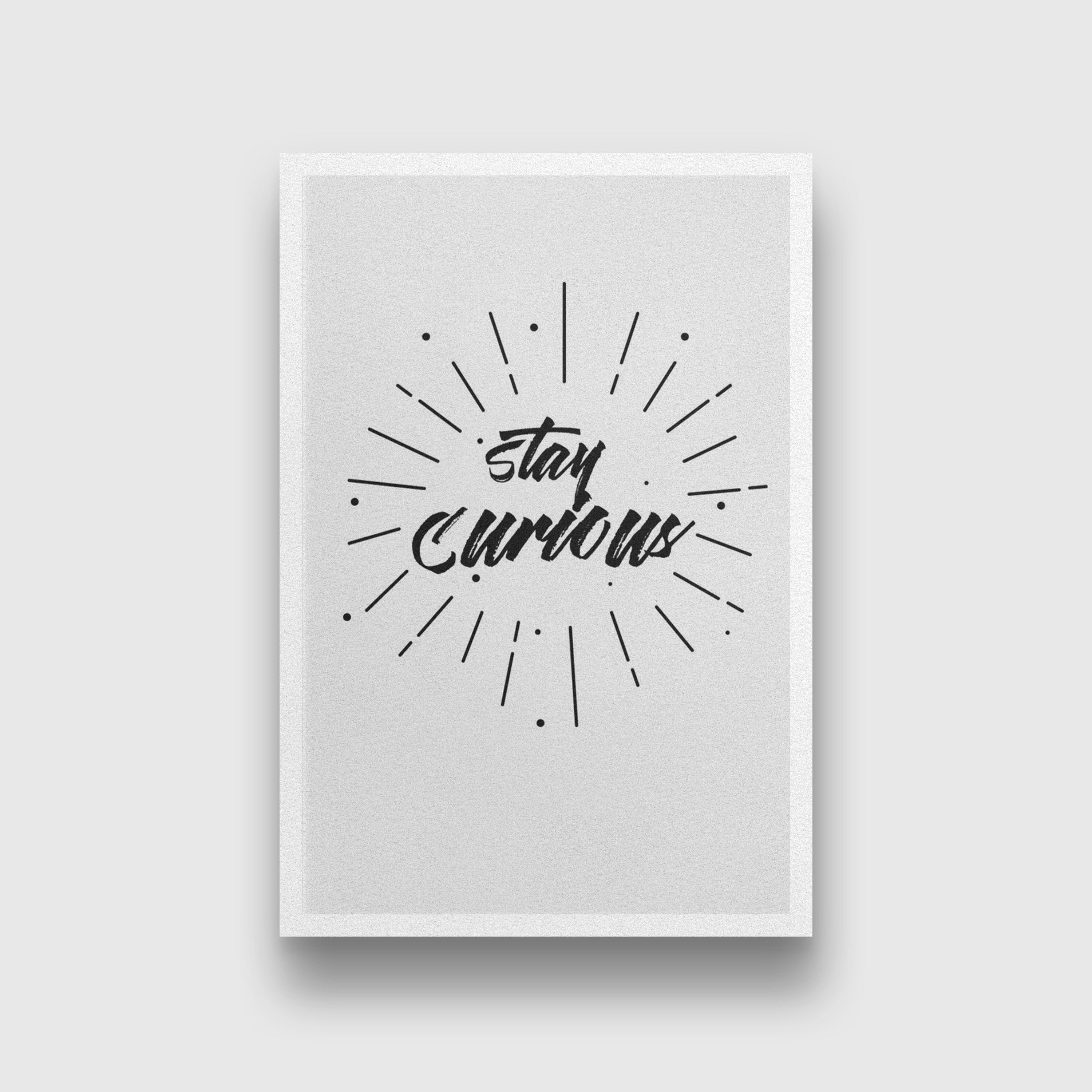 Stay Curious Art Painting - Meri Deewar 2 : 3 Vertical Premium Wall Art Canvas by MeriDeewar