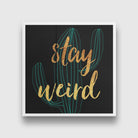 Stay weird Art Painting - Meri Deewar 1 : 1 Square Premium Wall Art Canvas by MeriDeewar