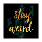 stay weird Poster- Meri Deewar Poster A3 / Poster Premium Wall Art Canvas by MeriDeewar