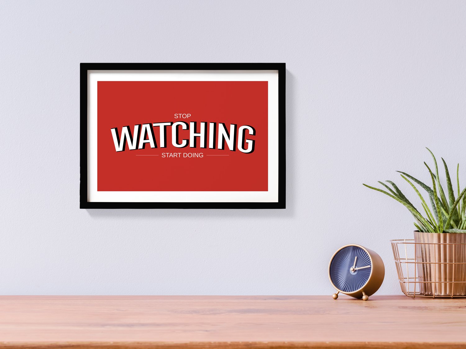 Stop-watching-start-doing poster- Meri Deewar Poster A3 / Poster Premium Wall Art Canvas by MeriDeewar