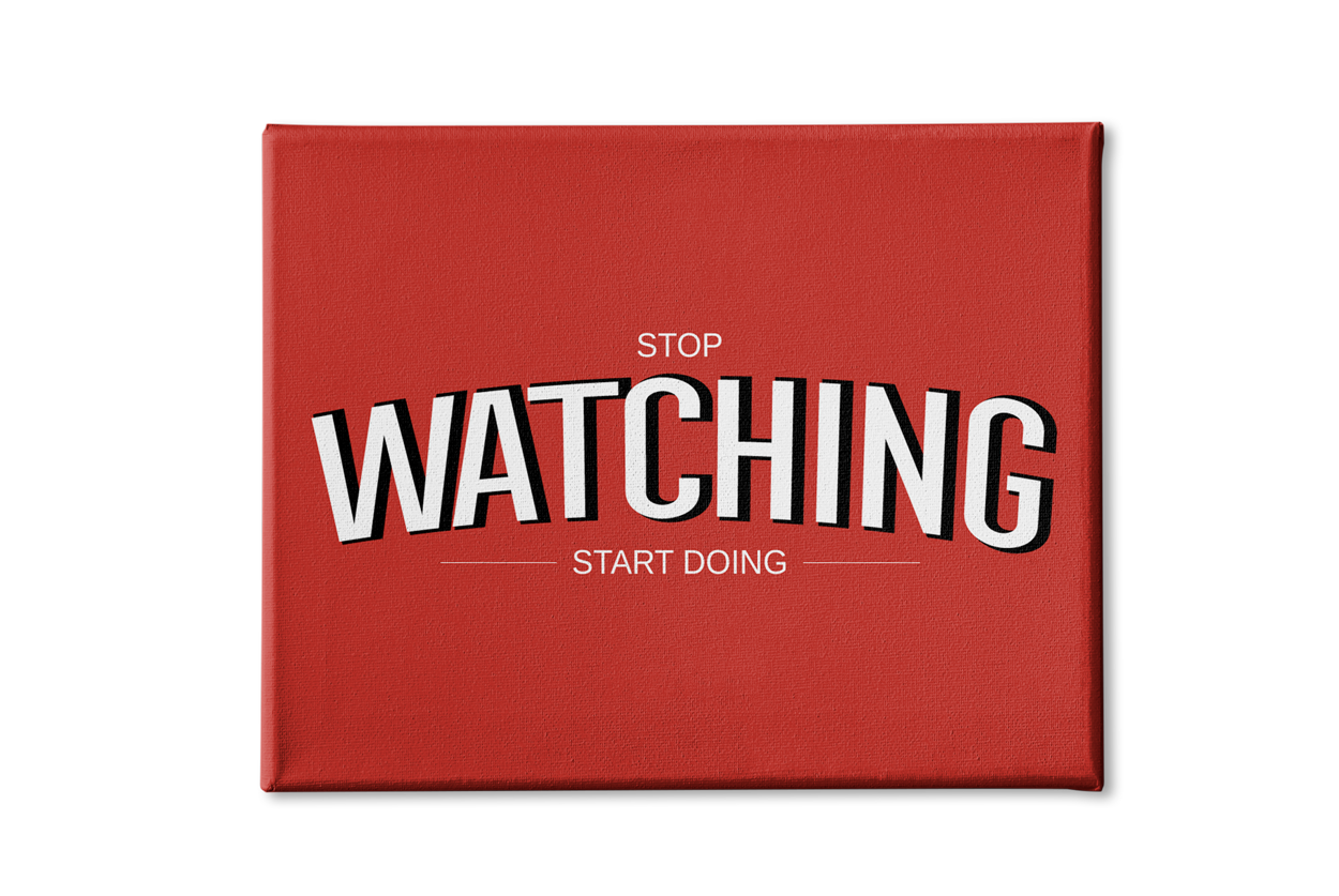 Stop-watching-start-doing poster- Meri Deewar Poster A3 / Poster Premium Wall Art Canvas by MeriDeewar
