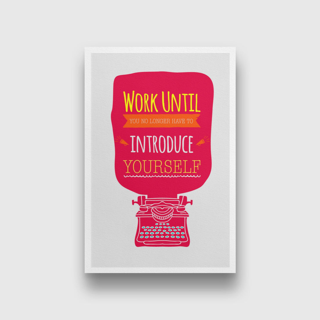 work until .. Introduce yourself start-up Art 2 : 3 Vertical Premium Wall Art Canvas by MeriDeewar