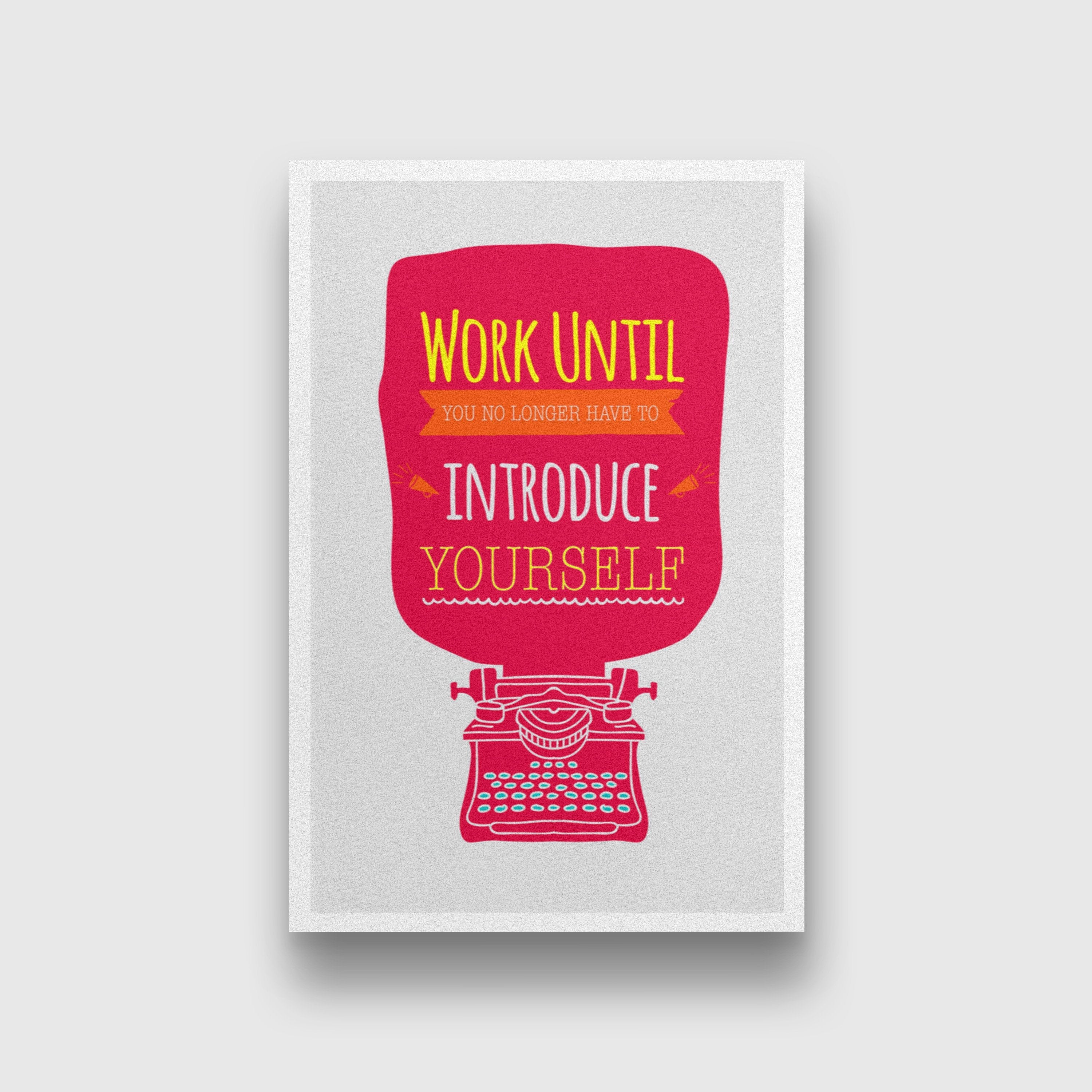 work until .. Introduce yourself start-up Art 2 : 3 Vertical Premium Wall Art Canvas by MeriDeewar