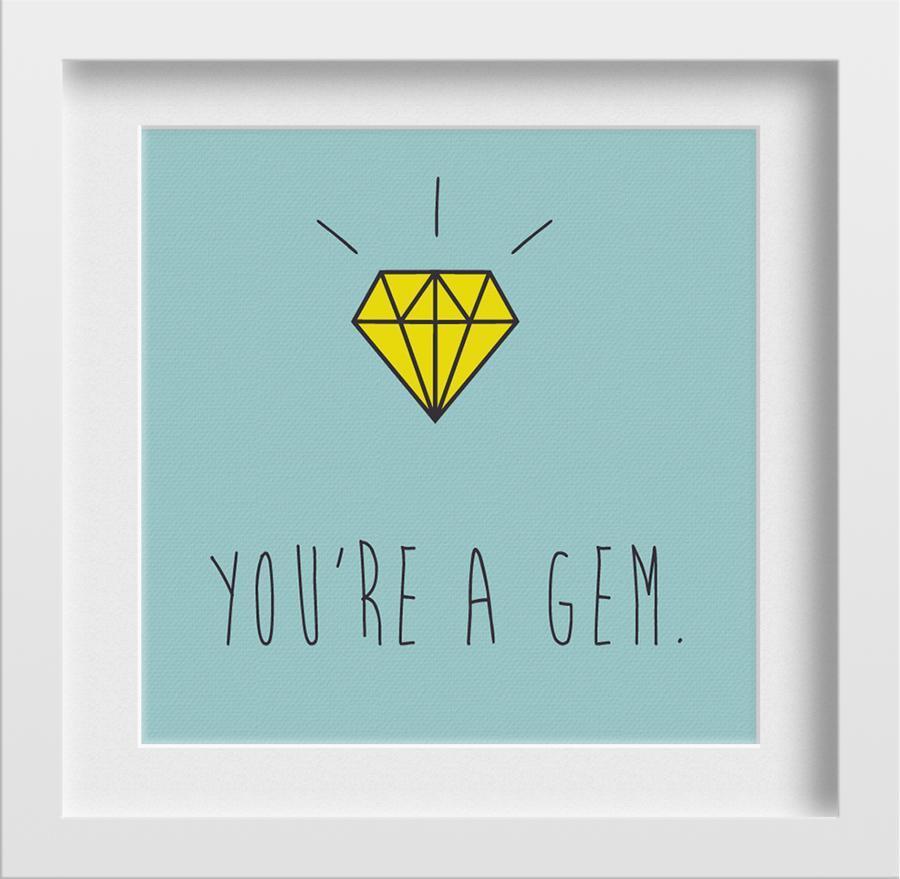 You are a Gem Art 1 : 1 Square Premium Wall Art Canvas by MeriDeewar