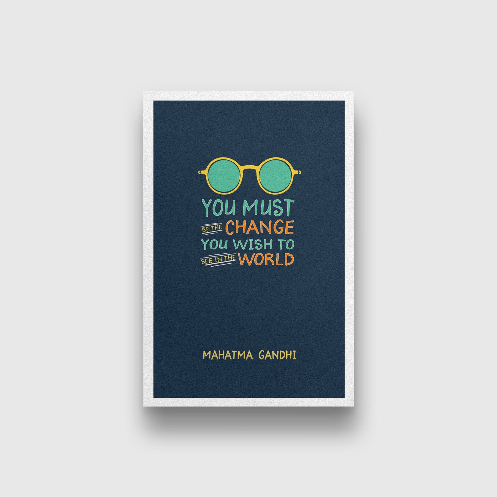You must be the change Art 2 : 3 Vertical Premium Wall Art Canvas by MeriDeewar
