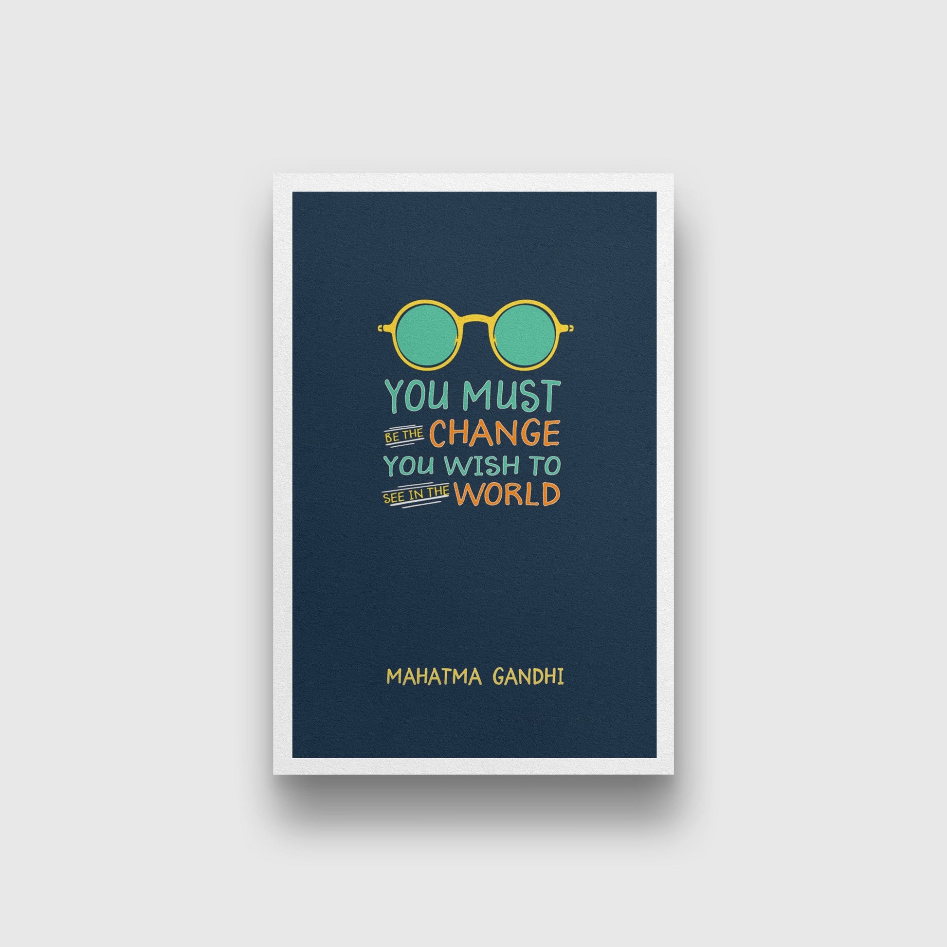 You must be the change Art 2 : 3 Vertical Premium Wall Art Canvas by MeriDeewar