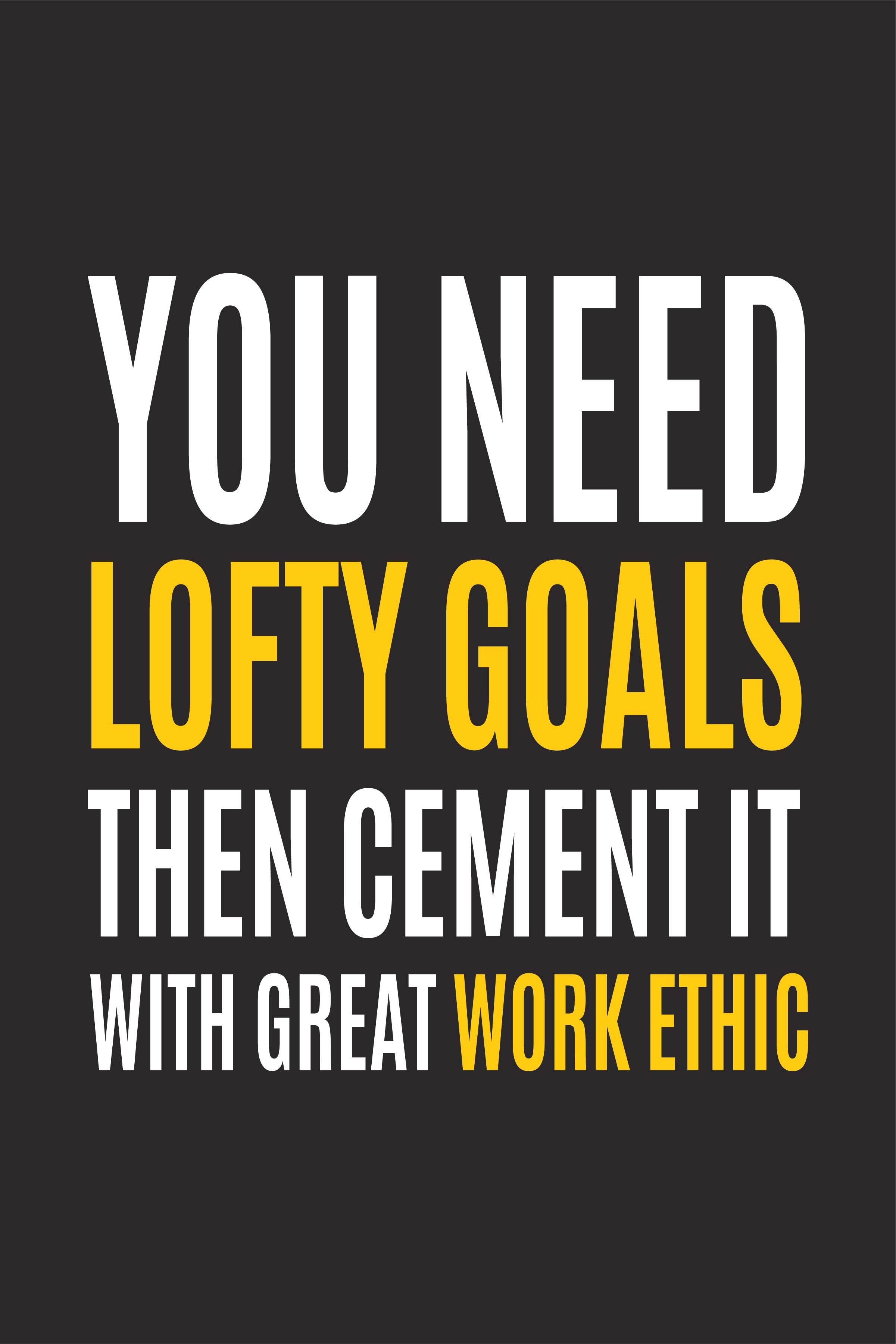 You need lofty goals. Poster- Meri Deewar Poster A3 / Poster Premium Wall Art Canvas by MeriDeewar