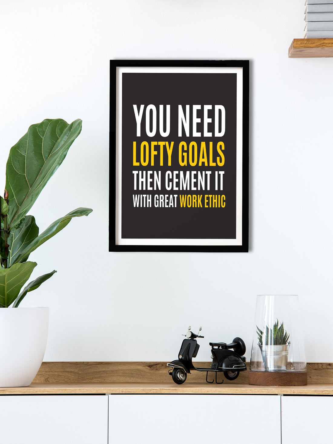 You need lofty goals. Poster- Meri Deewar Poster A3 / Poster Premium Wall Art Canvas by MeriDeewar